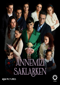 دانلود سریال Annemizi Saklarken 2021